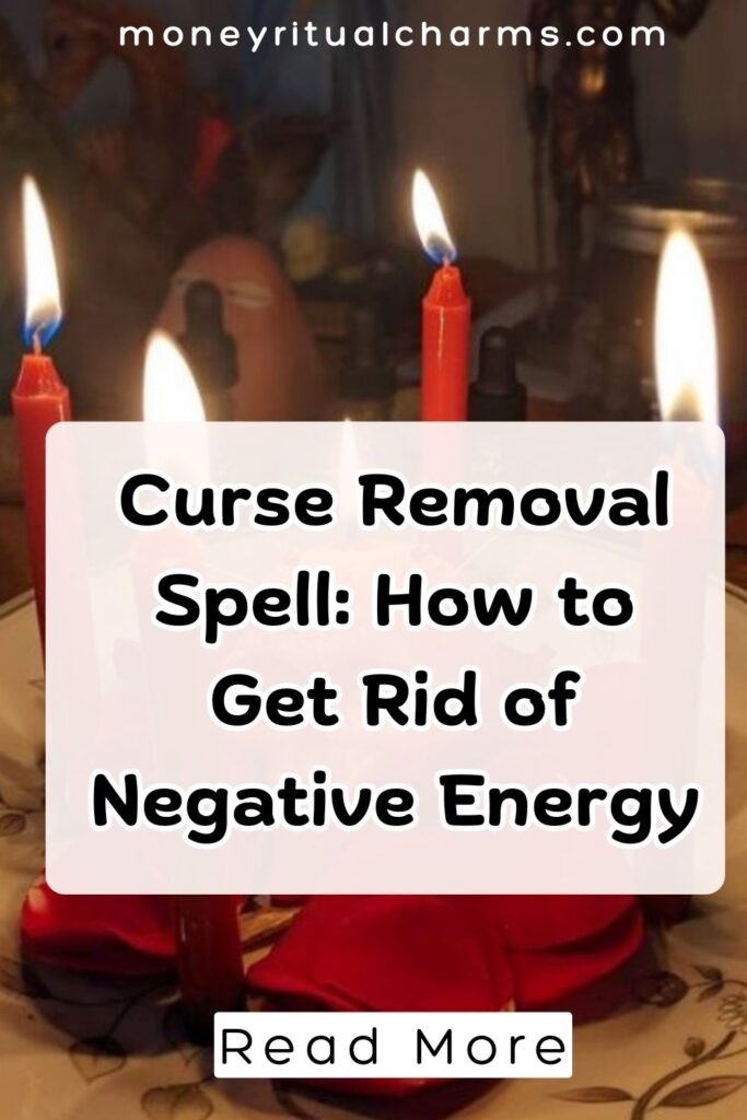 Curse Removal Spell How to Get Rid of Negative Energy